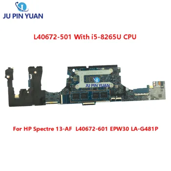 Для HP Spectre 13-AF Материнская плата ноутбука L40672-001 L40672-501 w i5-8265U процессор L40672-601 EPW30 LA-G481P материнская плата 100% Протестирована